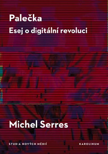 Paleka - esej o digitln revoluci - Michel Serres