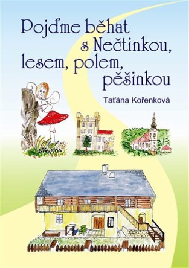 Pojme bhat s Netinkou, lesem, polem, pinkou - Tana  Koenkov