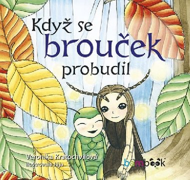 Kdy se brouek probudil - Veronika Kratochvlov; Jaroslava upov