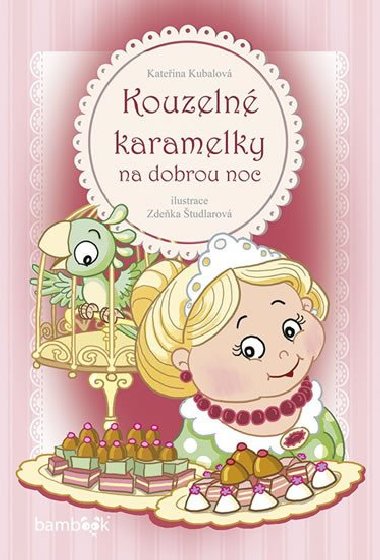Kouzeln karamelky na dobrou noc - Kateina Kubalov; Zdeka tudlarov