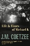 The Life and Times of Michael K - Coetzee John Maxwell