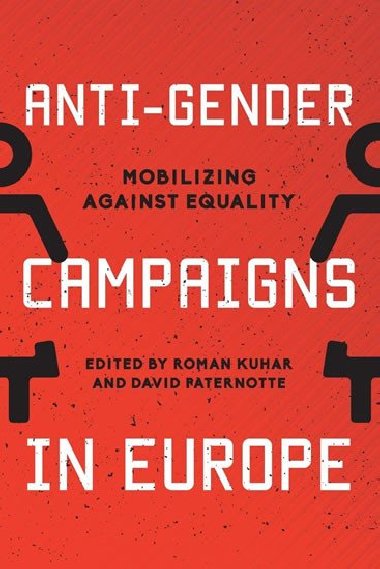Anti-Gender Campaigns in Europe: Mobilizing against Equality - Kuhar Roman, Paternotte David,