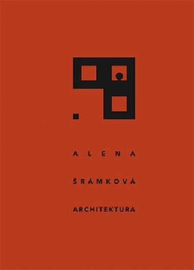Alena rmkov - Architektura - Helena Doudov,Ladislav Lbus,Petr Rezek,Radomra Sedlkov,Oldich evk,Rostislav vcha