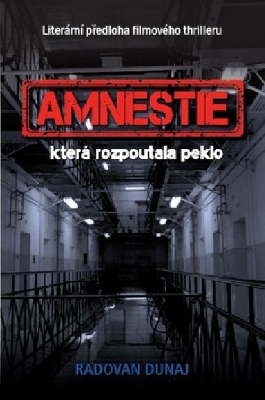 Amnestie, kter rozpoutala peklo - Radovan Dunaj