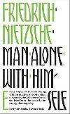 Man Alone with Himself - Nietzsche Friedrich
