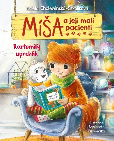 Ma a jej mal pacienti: Roztomil uprchlk - Aniela Cholewinska-Szkolikov