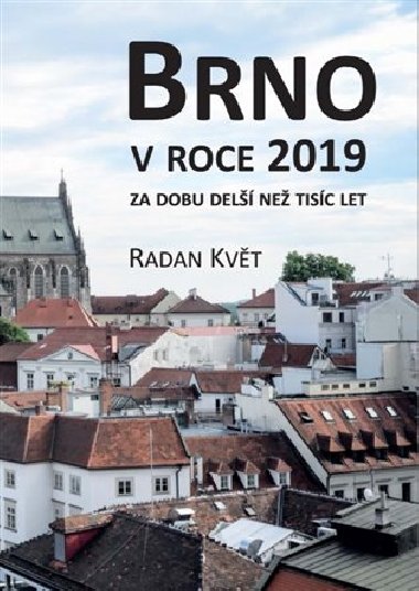 Brno v roce 2019 za dobu del ne tisc let - Radan Kvt