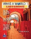 What a World Listening 1: Amazing Stories from Around the Globe (Student Book and Classroom Audio CD) - Broukal Milada