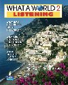 What a World Listening 2: Amazing Stories from Around the Globe (Student Book and Classroom Audio CD) - Broukal Milada