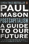 Postcapitalism : A Guide to Our Future - Mason Paul