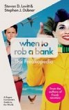 When to Rob a Bank - Levitt Steven D., Dubner Stephen J.