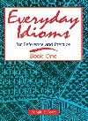 Everyday Idioms 1: For Reference and Practice - Feare Ronald E.