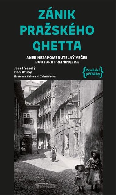 Zánik pražského ghetta aneb Nezapomenutelný večer doktora Preiningera - Dan Hrubý; Josef Veselý