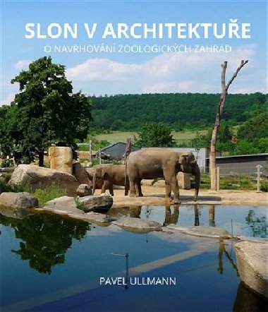 Slon v architektue - Pavel Ullmann