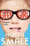 Geek Girl (Geek Girl, Book 1) - Smale Holly