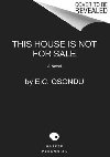 This House Is Not For Sale - Osondu E. C.