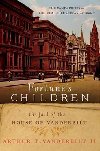Fortunes Children: The Fall of the House of Vanderbilt - Vanderbilt II Arthur T.