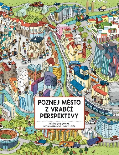 Poznej msto z vrab perspektivy - tpnka Sekaninov