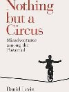 Nothing but a Circus - Levin Daniel