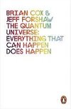 The Quantum Universe: Everything That Can Happen Does Happen - Cox Brian, Forshaw Jeff,