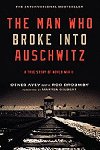 The Man Who Broke into Auschwitz - Avey Denis, Broomby Rob