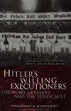 Hitlers Willing Executioners - Goldhagen Daniel Johan