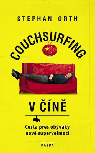 Couchsurfing v Číně - Cesta přes obýváky nové supervelmoci - Stephan Orth