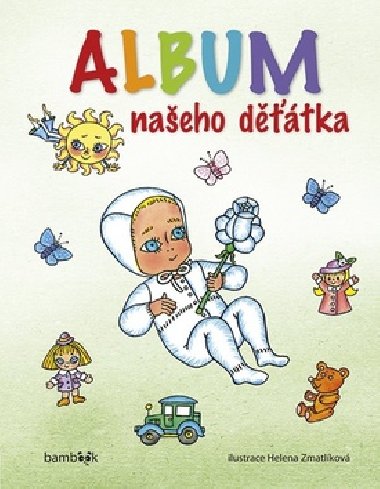 Album našeho děťátka - Helena Zmatlíková