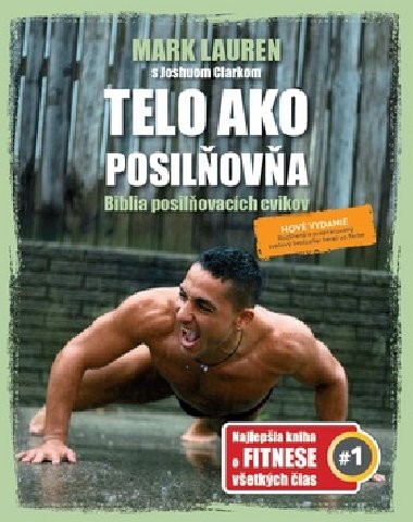 Telo ako posilova Biblia posilovacch cvikov - Mark Lauren; Joshua Clark
