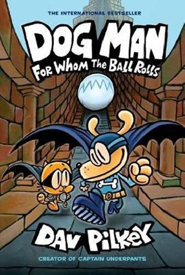 Dog Man 7: For Whom the Ball Rolls - Pilkey Dav
