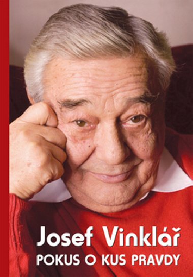 Pokus o kus pravdy - Josef Vinkl