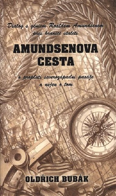 Amundsenova cesta - Oldich Bubk
