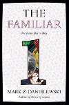 The Familiar 1 - Danielewski Mark Z.