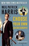 Neil Patrick Harris: Choose Your Own Autobiography - Harris Neil Patrick