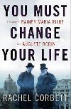 You Must Change Your Life - Corbett Rachel