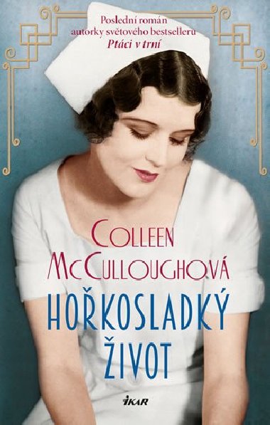 Hokosladk ivot - Colleen McCulloughov
