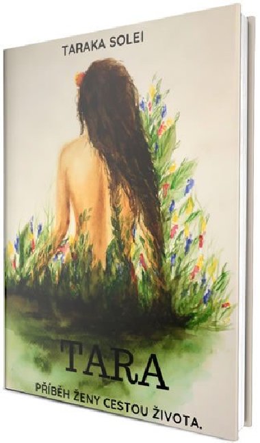 Tara - Pbh eny cestou ivota - Solei Taraka