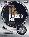 Hip Hop Raised Me - Dj Semtex, Chuck D