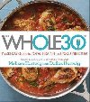 The Whole30: The 30-Day Guide to Total Health and Food Freedom - Hartwig Melissa