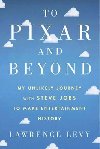 To Pixar and Beyond - Lawrence David Herbert