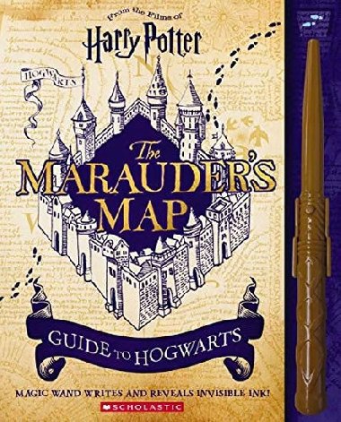Harry Potter: The Marauders Map Guide to Hogwarts - Ballard Jenna