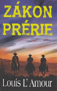 Zkon prrie - Louis L Amour