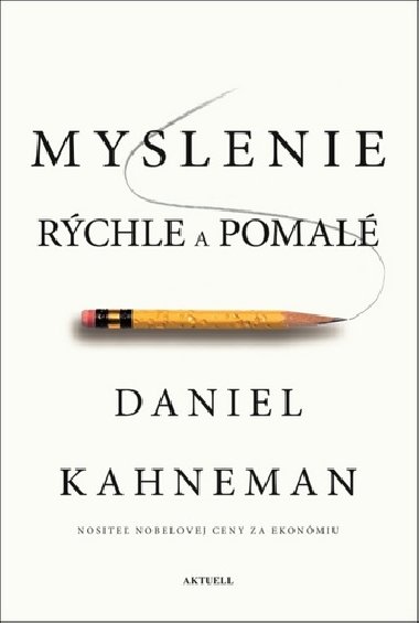 Myslenie rchle a pomal - Daniel Kahneman