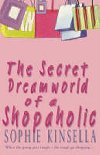 The Secret Dreamworld of a Shopaholic - Kinsella Sophie