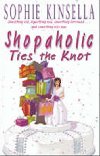 Shopaholic Ties the Knot - Kinsella Sophie