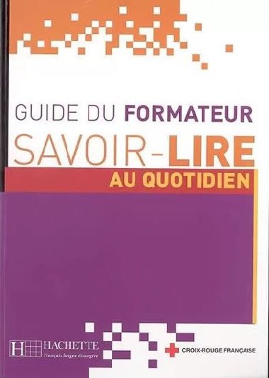 Savoir-Lire au quotidien- Guide du formateur - Thibaut Anne