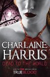 Dead to the World - Harris Charlaine