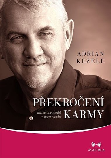 Pekroen karmy - Jak se osvobodit z pout osudu - Adrian Kezele