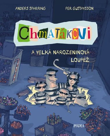 Chmatkovi 1: Chmatkovi a velk narozeninov loupe - Anders Sparring