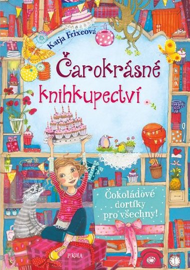 okoldov dortky pro vechny - Katja Frixeov
